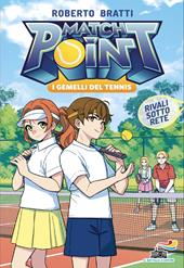 Rivali sotto rete. Match Point. I gemelli del tennis. Vol. 2