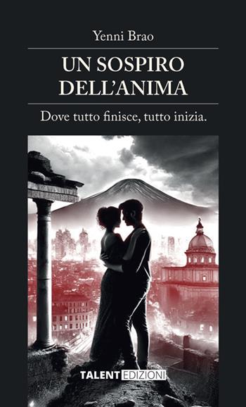 Un sospiro dell'anima. Dove tutto finisce, tutto inizia - Yenni Brao - Libro StreetLib 2025 | libraccio.click