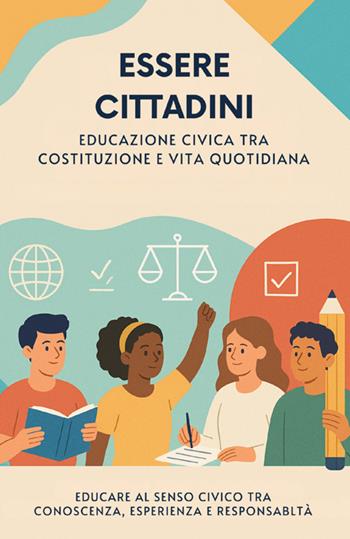 Essere cittadini. Educazione civica tra costituzione e vita quotidiana - Maytreya - Libro StreetLib 2025 | libraccio.click