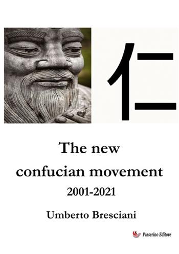 The new confucian movement 2001-2021 - Umberto Bresciani - Libro StreetLib 2025 | libraccio.click
