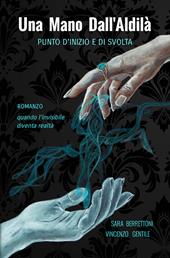 Una mano dall'aldilà. Punto d'inizio e di svolta