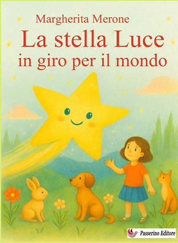 La stella Luce in giro per il mondo - Margherita Merone - Libro StreetLib 2025 | libraccio.click