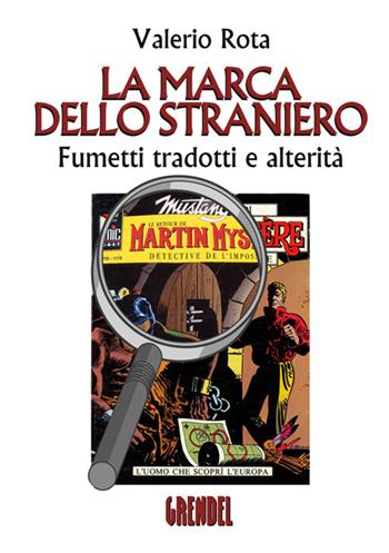 La marca dello straniero. Fumetti tradotti e alterità. Nuova ediz. - Valerio Rota - Libro StreetLib 2025 | libraccio.click