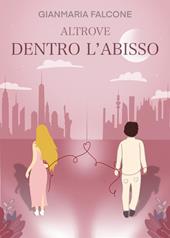 Altrove. Dentro l'abisso