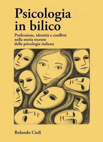 Psicologia in bilico. Professione, identità e conflitti nella storia recente della psicologia italiana - Rolando Ciofi - Libro Youcanprint 2025 | libraccio.click