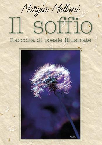 Il soffio - Marzia Melloni - Libro Youcanprint 2025 | libraccio.click