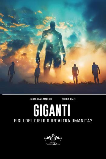 Giganti. Figli del cielo o un'altra umanità? - Gianluca Lamberti, Nicola Bizzi - Libro Youcanprint 2025 | libraccio.click