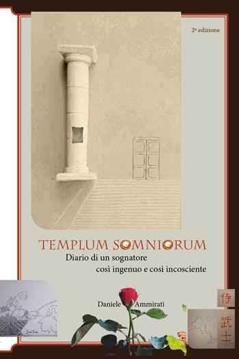 Templum somniorum. Diario di un sognatore così ingenuo e così incosciente - Daniele Ammirati - Libro Youcanprint 2026 | libraccio.click