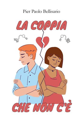 La coppia che non c'è... - Pier Paolo Bellisario - Libro Youcanprint 2025 | libraccio.click