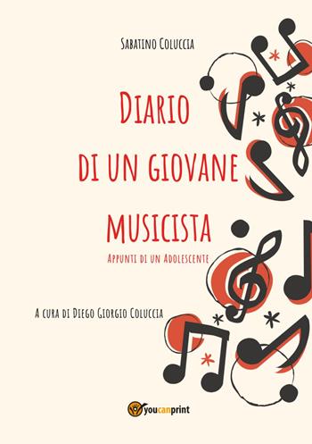 Diario di un giovane musicista. Appunti di un adolescente - Sabatino Coluccia - Libro Youcanprint 2025 | libraccio.click