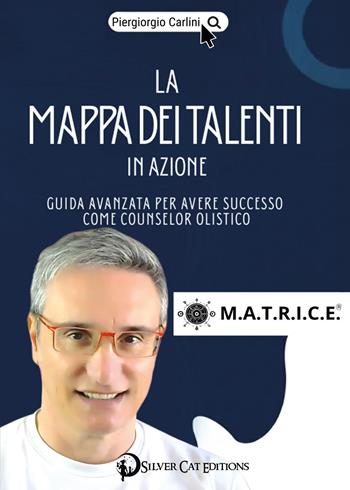 La mappa dei talenti in azione. Metodo M.A.T.R.I.C.E. - Piergiorgio Carlini - Libro Youcanprint 2026 | libraccio.click