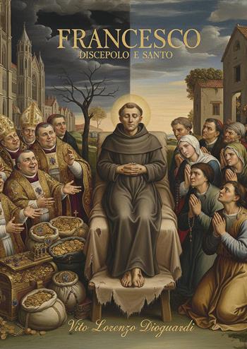 Francesco. Discepolo e santo - Vito Lorenzo Dioguardi - Libro Youcanprint 2026 | libraccio.click