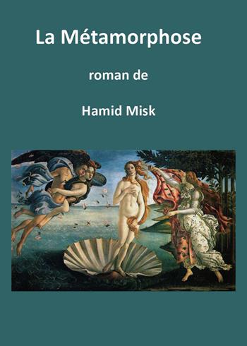 La Métamorphose - Misk Hamid - Libro Youcanprint 2026 | libraccio.click