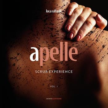 Apelle. Scrub experience. Vol. 1 - Luca Raffaelli - Libro Youcanprint 2025 | libraccio.click