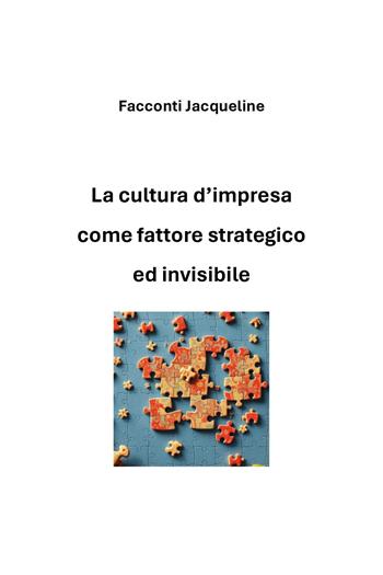 La cultura d'impresa come fattore strategico ed invisibile - Jacqueline Facconti - Libro Youcanprint 2026 | libraccio.click