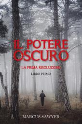 Il potere oscuro. La prima risoluzione