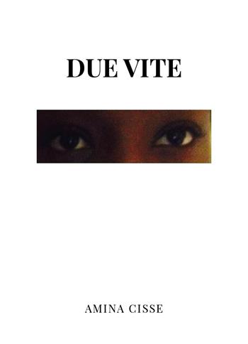 Due vite - Amina Cisse - Libro Youcanprint 2026 | libraccio.click