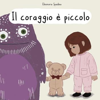 Il coraggio è piccolo - Eleonora Spadea - Libro Youcanprint 2026 | libraccio.click