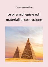 Le piramidi egizie ed i materiali di costruzione