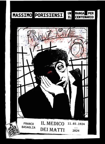 Rivoluzione a 180°. Un manga per il centenario. Franco Basaglia. Il medico dei matti - Massimo Porisiensi - Libro Autopubblicato 2026 | libraccio.click