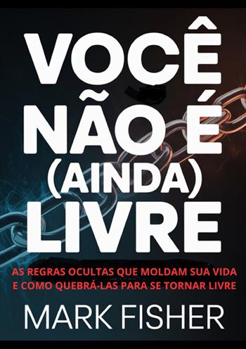 Você não é (ainda) livre - Mark Fisher - Libro StreetLib 2026 | libraccio.click