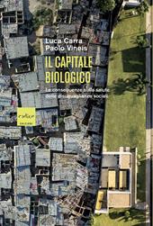 Il capitale biologico. Le conseguenze sulla salute delle disuguaglianze sociali