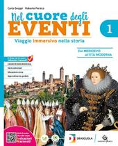Nel cuore degli eventi. Viaggio immersivo nella Storia. Per la Scuola media. Con e-book. Con espansione online. Vol. 2