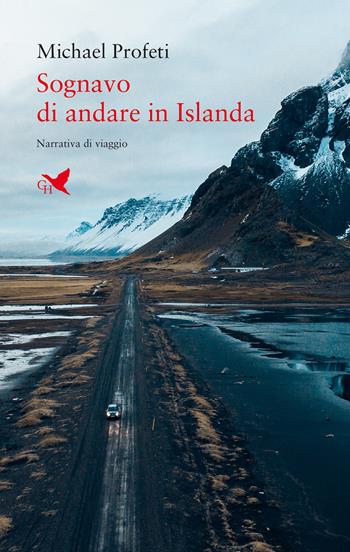 Sognavo di andare in Islanda - Michael Profeti - Libro Giovane Holden Edizioni 2026, Oltreconfine | libraccio.click