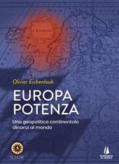 Europa potenza. Una geopolitica continentale dinanzi al mondo