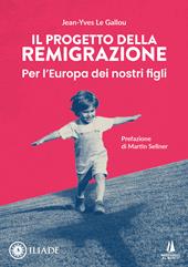 Il progetto della remigrazione. Per l'Europa dei nostri figli