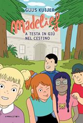 Madelief. A testa in giù nel cestino. Ediz. illustrata