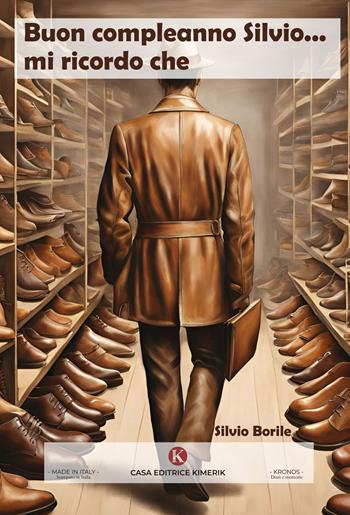 Buon compleanno Silvio... mi ricordo che - Silvio Borile - Libro Kimerik 2024, Kronos | libraccio.click