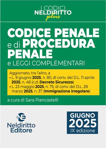 Codice penale e di procedura penale Plus aggiornato alla L. 9 giugno 2025, n. 80, di conv. del D.l. 11 aprile 2025, n. 48 c.d. Decreto Sicurezza  - Libro Neldiritto Editore 2025, I codici Neldiritto plus | libraccio.click