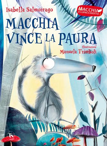 Macchia vince la paura. Macchia il lupacchiotto. Ediz. illustrata. Vol. 1 - Isabella Salmoirago - Libro TS - Terra Santa 2022, Gli Aquiloni | libraccio.click