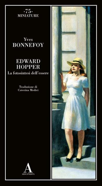 Edward Hopper. La fotosintesi dell'essere - Yves Bonnefoy - Libro Abscondita 2024, Miniature | libraccio.click