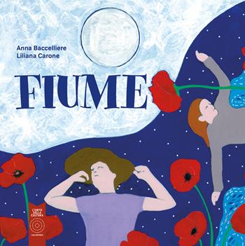 Fiume. Ediz. illustrata - Anna Bacceliere - Libro L'Orto della Cultura 2024, L' orto dei ragazzi | libraccio.click