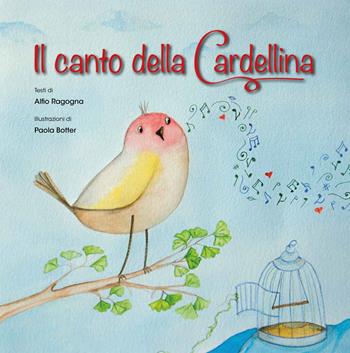 Il canto della Cardellina - Alfio Ragogna - Libro L'Orto della Cultura 2024, L' orto dei ragazzi | libraccio.click