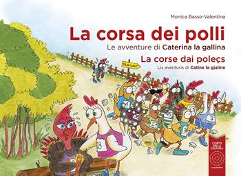 La corsa dei polli. Le avventure di Caterina la gallina. Ediz. bilingue - Monica Basso-Valentina - Libro L'Orto della Cultura 2024, L' orto dei ragazzi | libraccio.click
