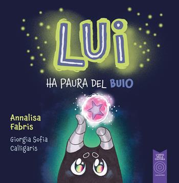 Lui ha paura del buio - Annalisa Fabris - Libro L'Orto della Cultura 2025, L' orto dei ragazzi | libraccio.click
