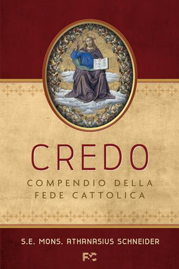 Credo. Compendio della Fede Cattolica - Athanasius Schneider - Libro Fede & Cultura 2024, Spirituale | libraccio.click