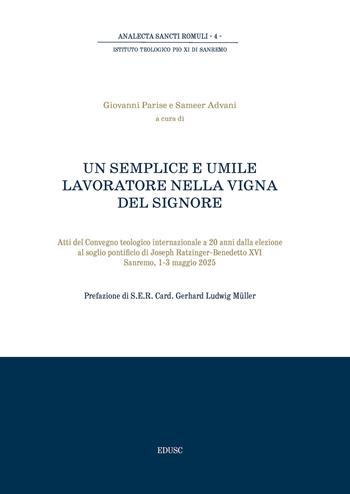 Semplice e umile lavoratore nella vigna del Signore. Atti del convegno (Sanremo, 1-3 maggio 2025)  - Libro Edusc 2025, Analecta Sancti Romuli | libraccio.click