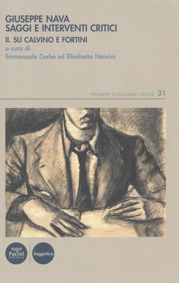 Giuseppe Nava. Saggi e interventi critici. Vol. 2: Su Calvino e Fortini.  - Libro Pacini Editore 2022, Strumenti di Filologia e Critica | libraccio.click