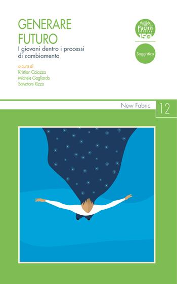 Generare futuro. I giovani dentro i processi di cambiamento  - Libro Pacini Editore 2023, New Fabric | libraccio.click