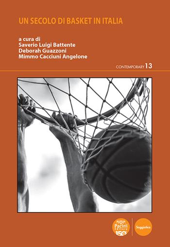 Un secolo di basket in Italia  - Libro Pacini Editore 2023, Contemporary | libraccio.click
