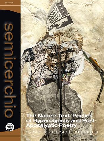 Semicerchio. Rivista di poesia comparata (2024). Vol. 1: The nature-text. Poetics of hyperobjects and post-apocalyptic poetry  - Libro Pacini Editore 2024 | libraccio.click