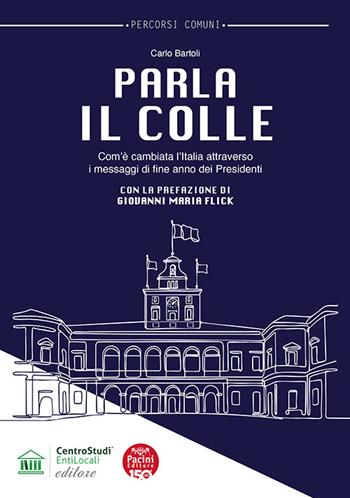 Parla il colle. Com'è cambiata l'Italia attraverso i messaggi di fine anno dei Presidenti - Carlo Bartoli - Libro Pacini Editore 2025, Sociophaenomena | libraccio.click