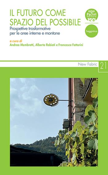 Il futuro come spazio del possibile. Prospettive trasformative per le aree interne e montane  - Libro Pacini Editore 2026, New Fabric | libraccio.click
