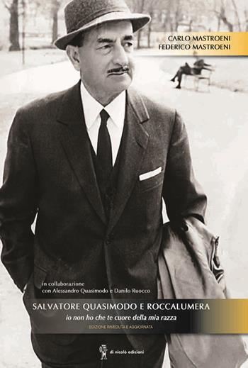 Salvatore Quasimodo e Roccalumera. Io non ho che te cuore della mia razza - Carlo Mastroeni, Federico Mastroeni - Libro Di Nicolò Edizioni 2024 | libraccio.click