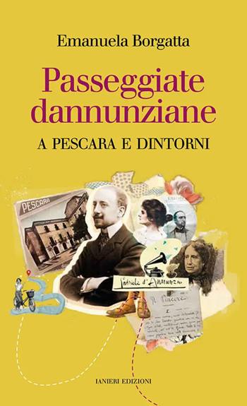 Passeggiate dannunziane. A Pescara e dintorni. Ediz. italiana e inglese - Emanuela Borgatta - Libro Ianieri 2024, Comete. Scie d'Abruzzo | libraccio.click