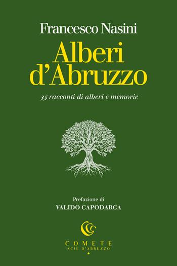 Alberi d’Abruzzo. 35 racconti di alberi e memorie - Francesco Nasini - Libro Ianieri 2024, Comete. Scie d'Abruzzo | libraccio.click